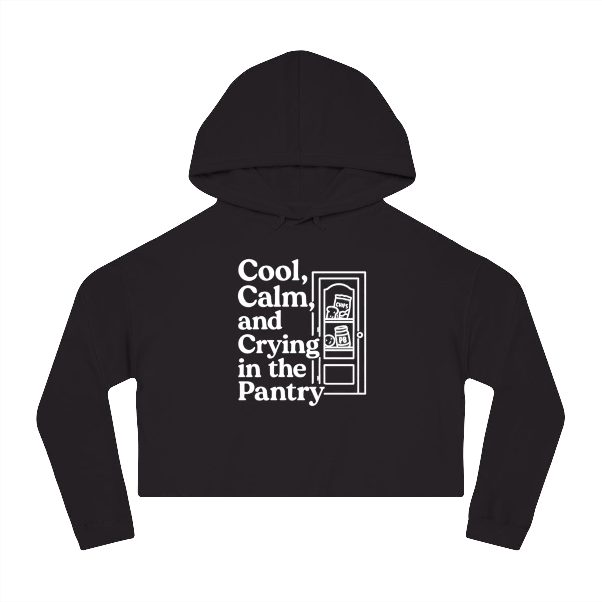Cool, Calm and Crying in the Pantry | Women’s Cropped Hooded Sweatshirt