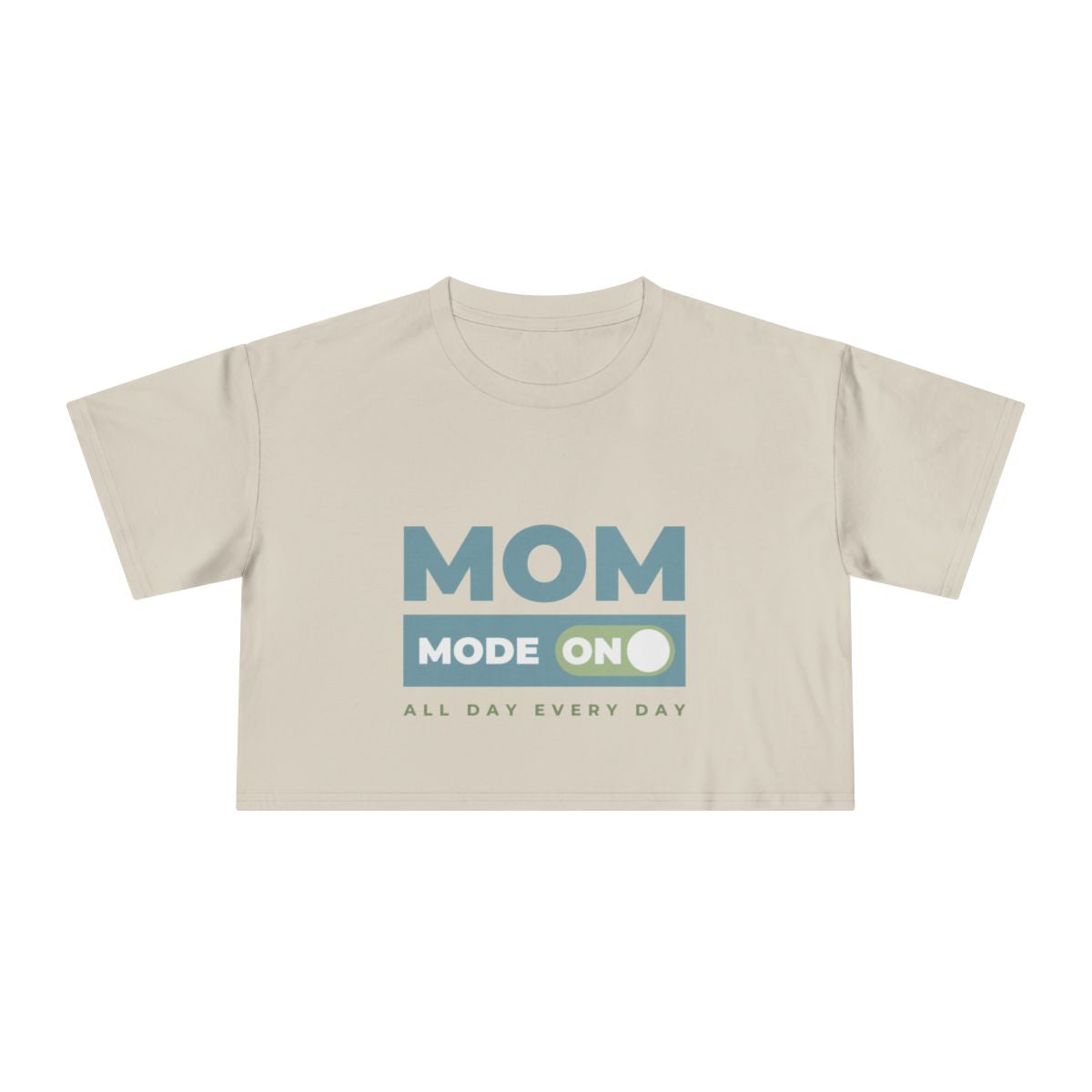 Mom Mode = On | Women's Crop Tee