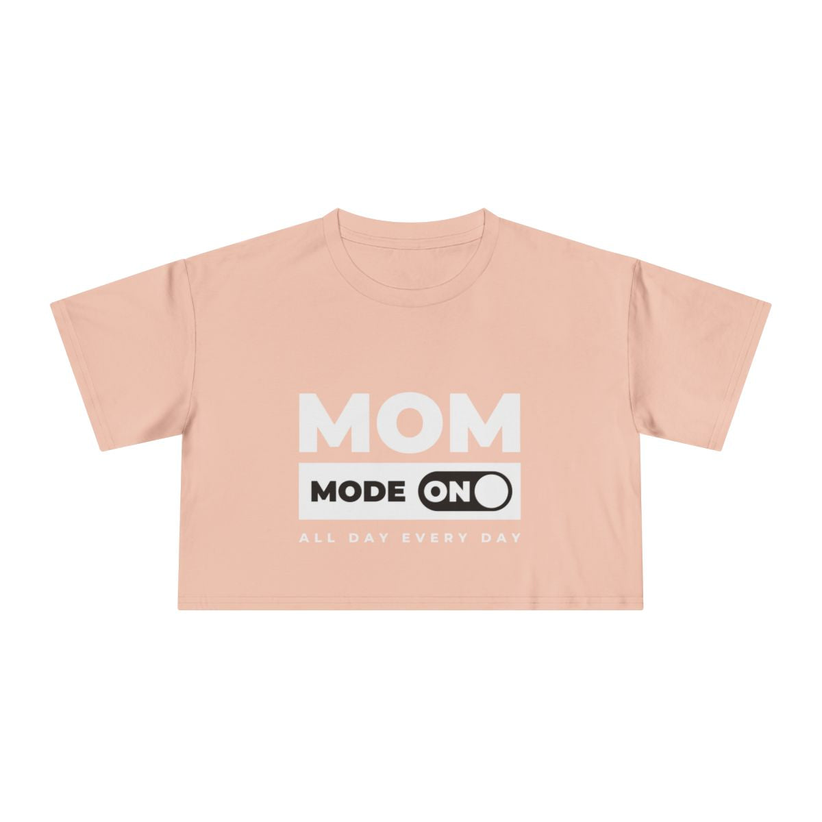 Mom Mode = On | Women's Crop Tee