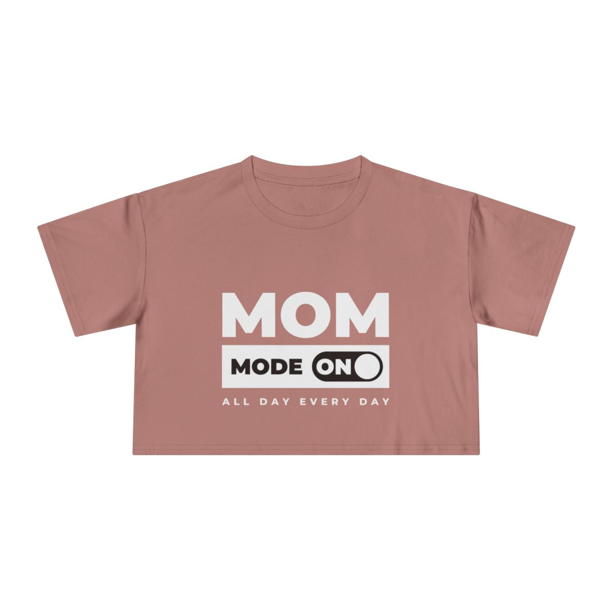 Mom Mode = On | Women's Crop Tee