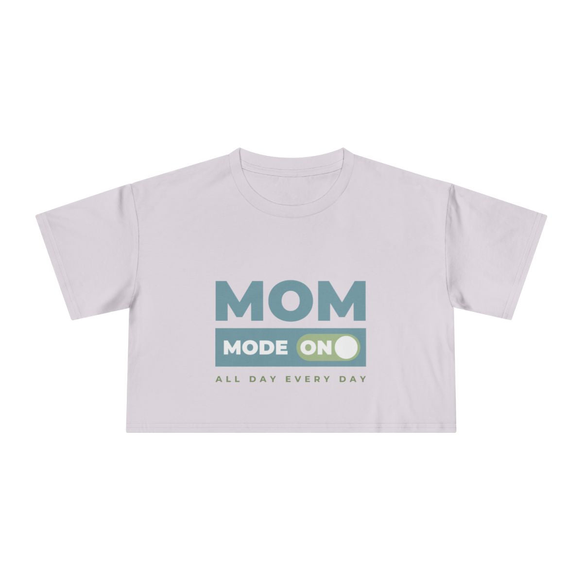 Mom Mode = On | Women's Crop Tee