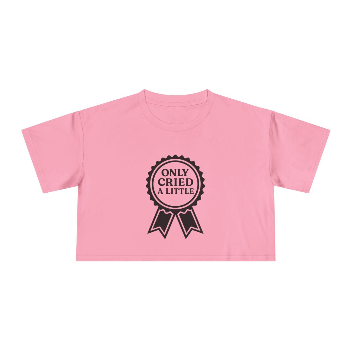 Only Cried a Little | Women's Crop Tee