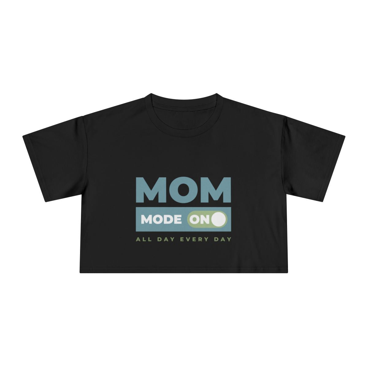 Mom Mode = On | Women's Crop Tee