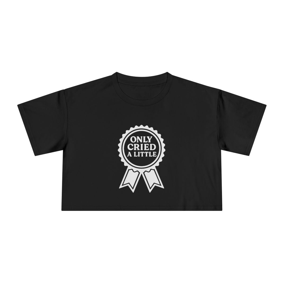 Only Cried a Little | Women's Crop Tee