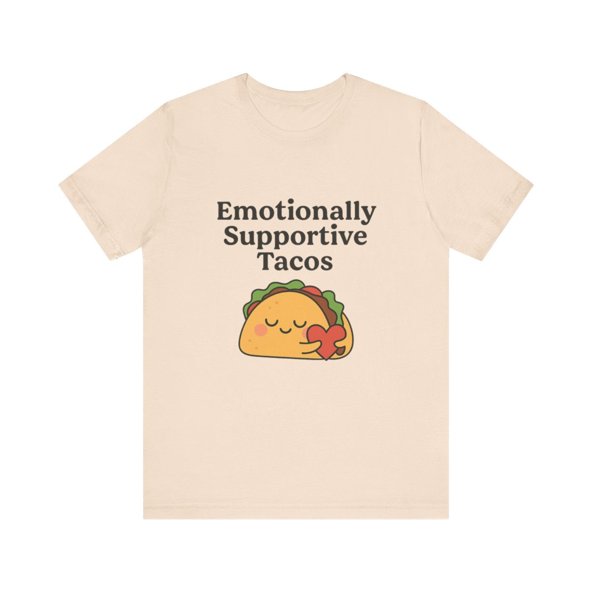 Emotionally Supportive Tacos | Bella & Canvas Shirt