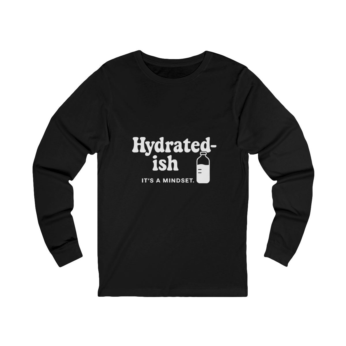 Hydrated-Ish | Bella & Canvas Long Sleeve Shirt