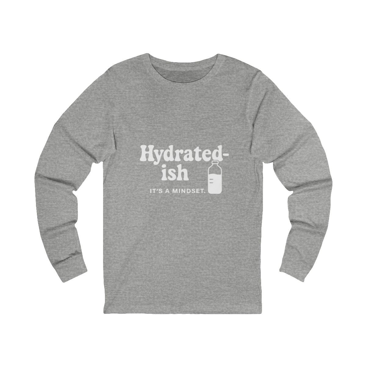Hydrated-Ish | Bella & Canvas Long Sleeve Shirt