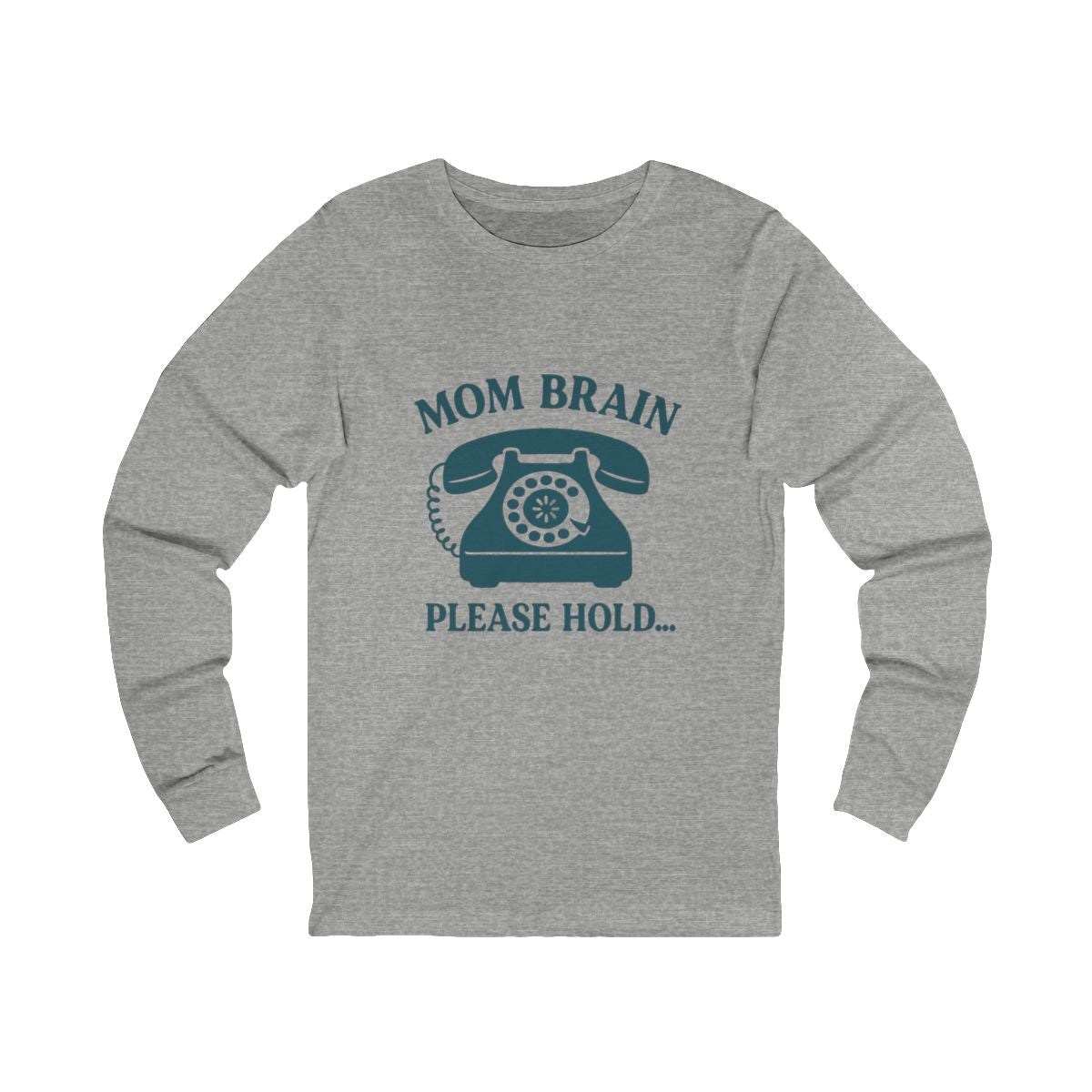 Mom Brain, Please Hold | Bella & Canvas Long Sleeve Shirt