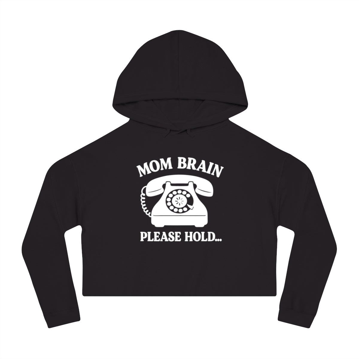 Mom Brain, Please Hold | Women’s Cropped Hooded Sweatshirt