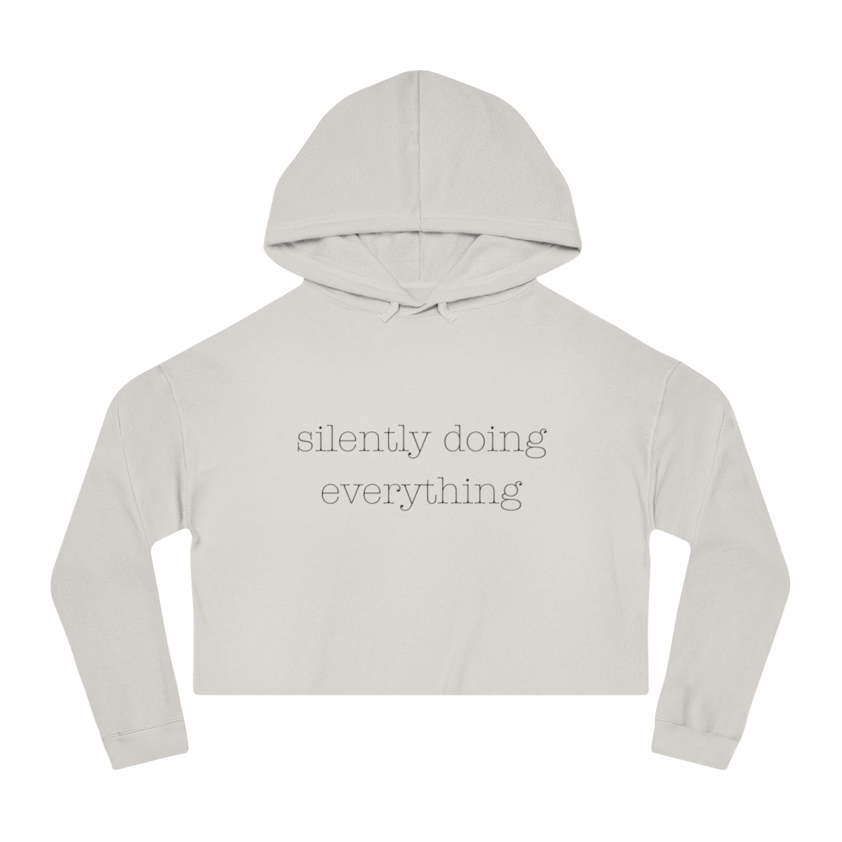 silently doing everything | Women’s Cropped Hooded Sweatshirt