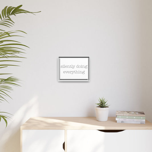 silently doing everything | Matte Canvas, Framed (Multi-color)
