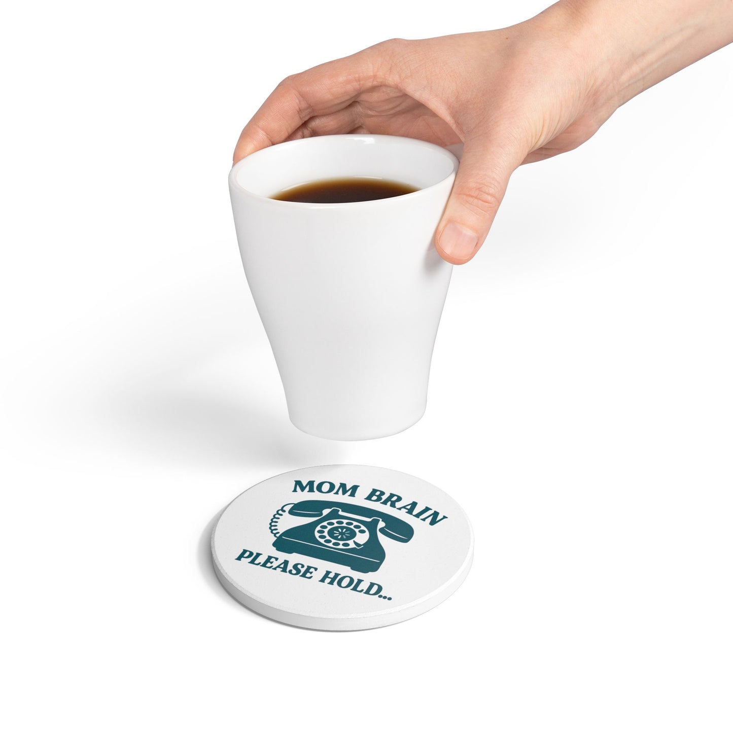 Mom Brain, Please Hold  | Ceramic Coaster