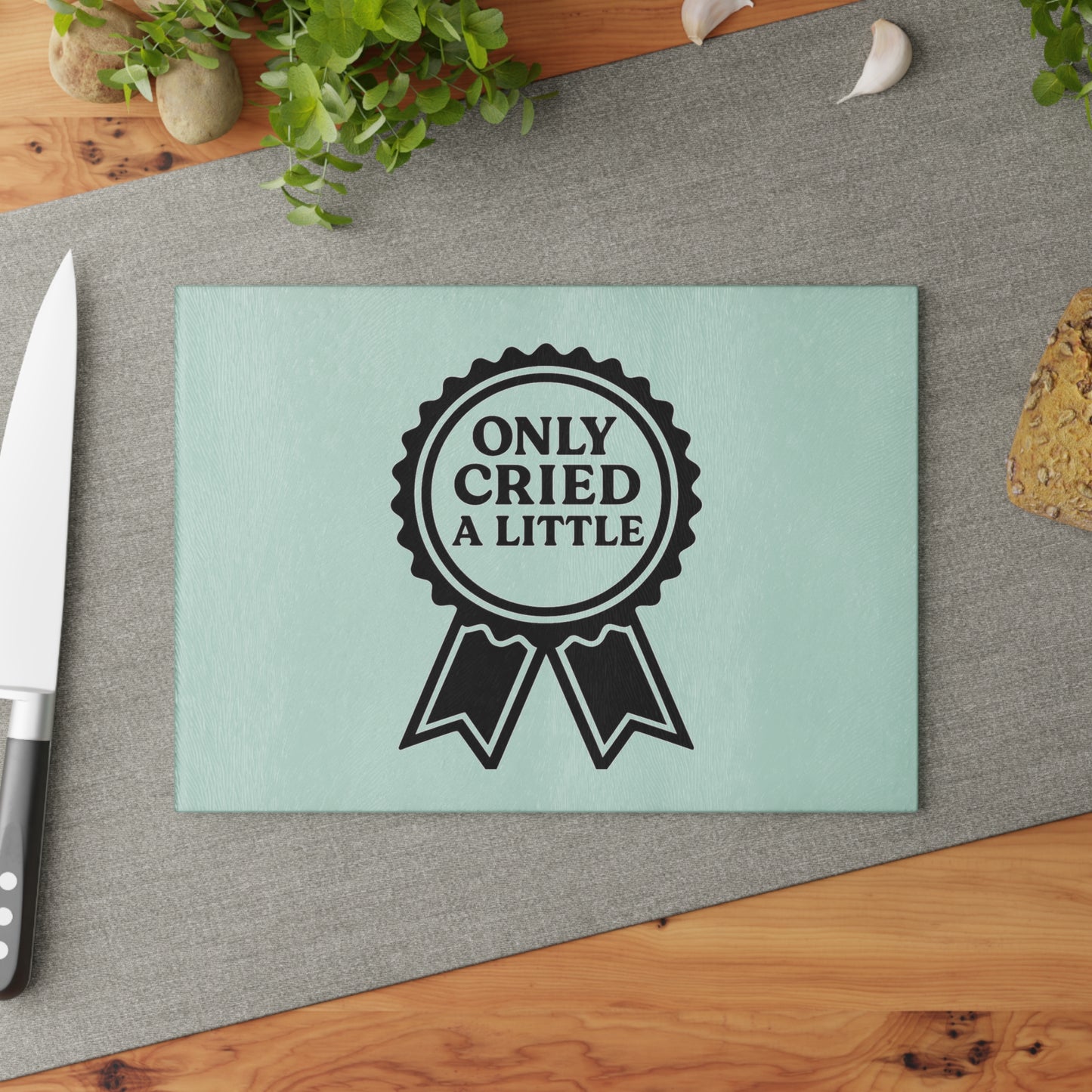 Only Cried A Little | Glass Cutting Board