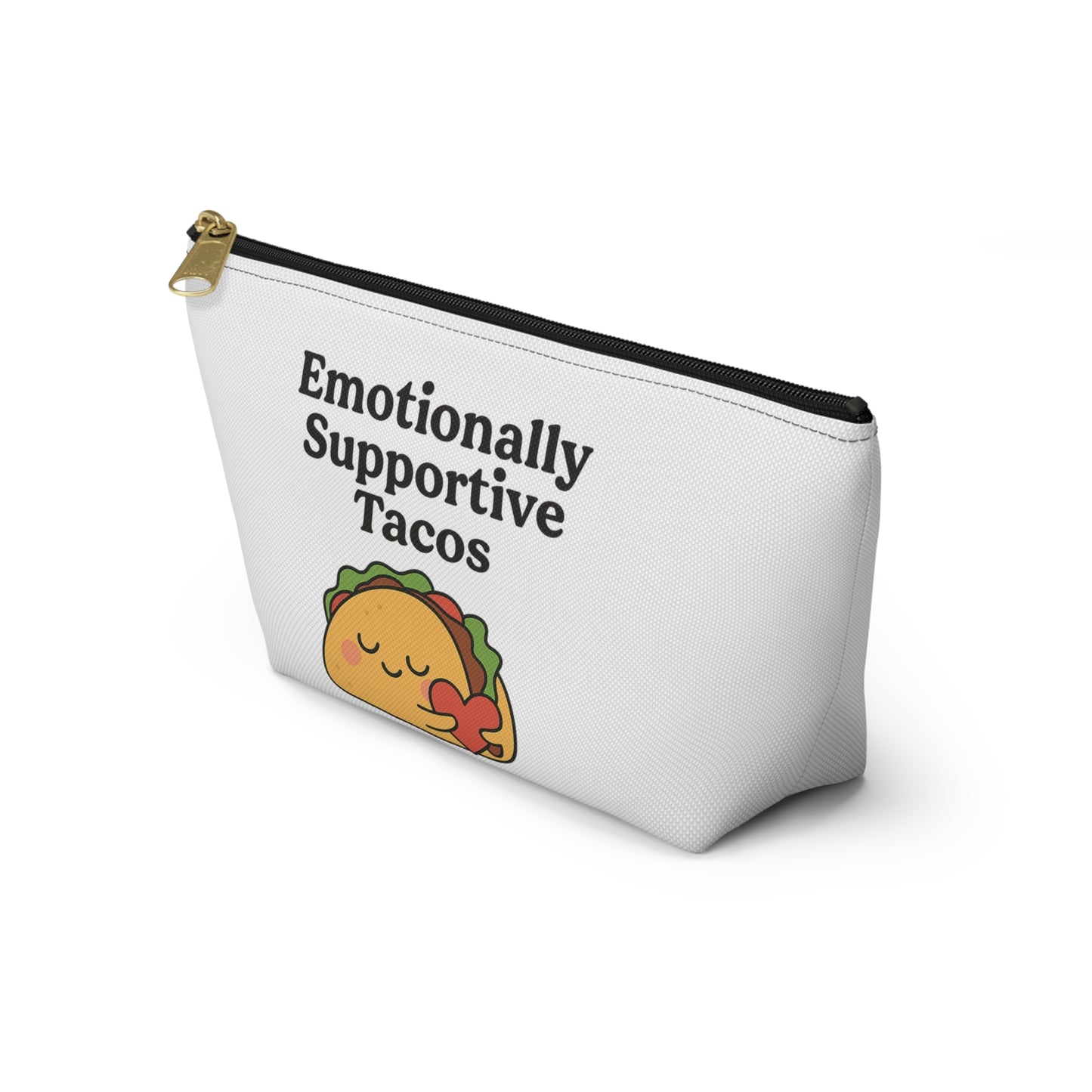 Emotionally Supportive Tacos | Accessory Pouch w T-bottom