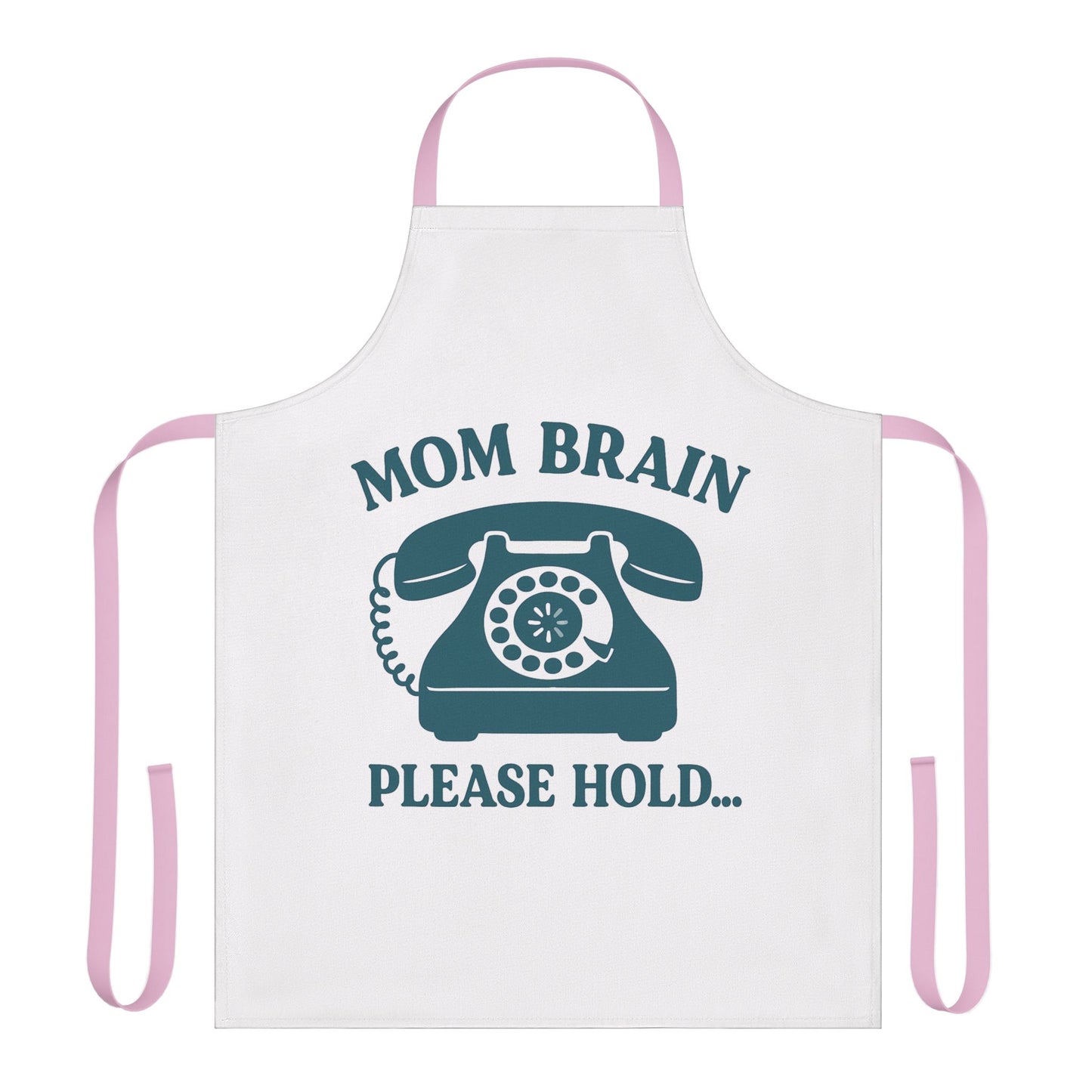 Mom Brain, Please Hold  | Apron
