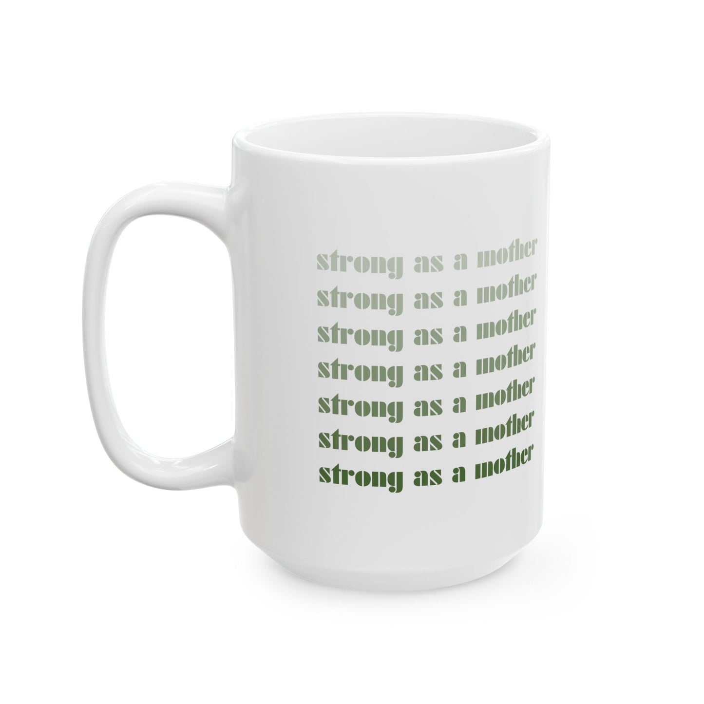 Strong as a Mother | Ceramic Mug (11oz, 15oz)