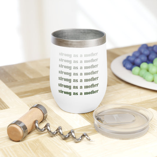 Strong as a Mother | Chill Wine Tumbler