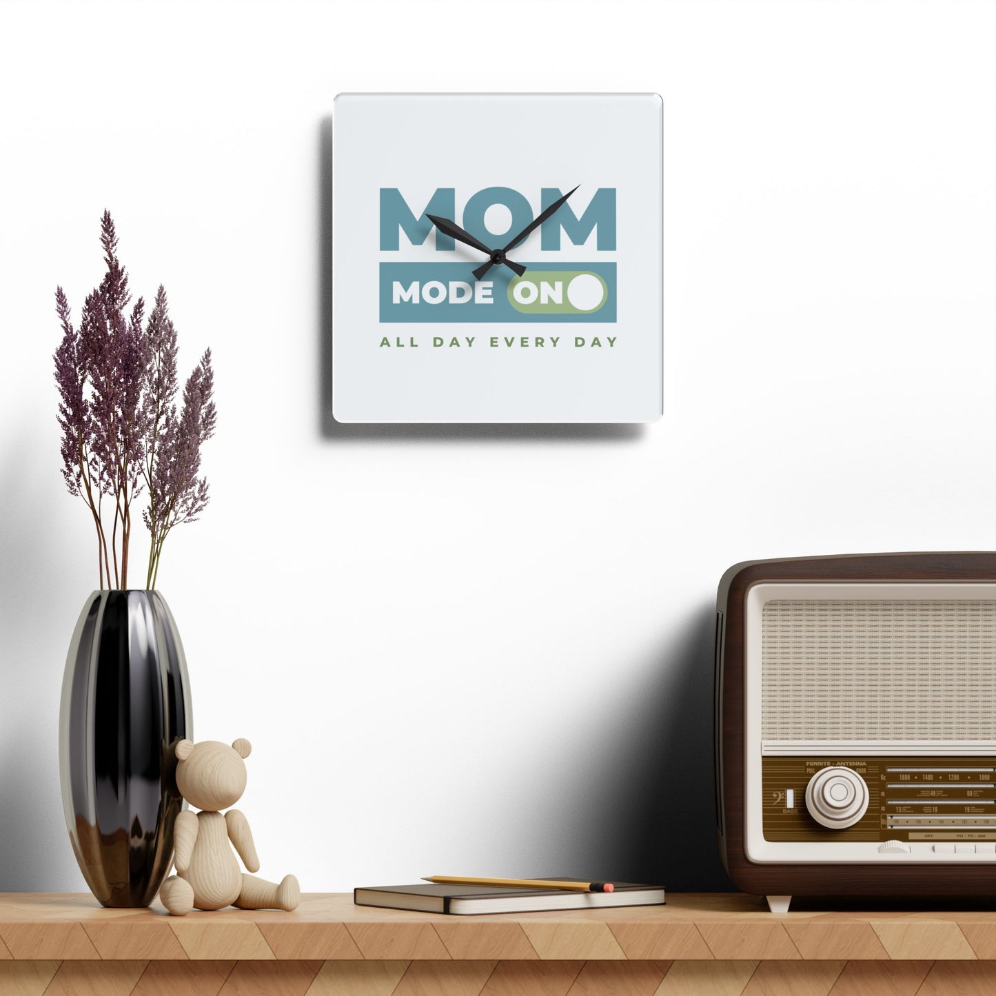 Mom Mode = ON | Acrylic Wall Clock