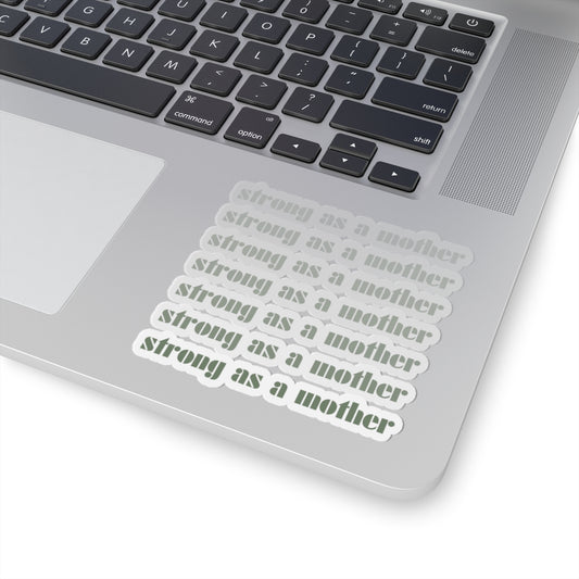 Strong As A Mother | Kiss-Cut Stickers