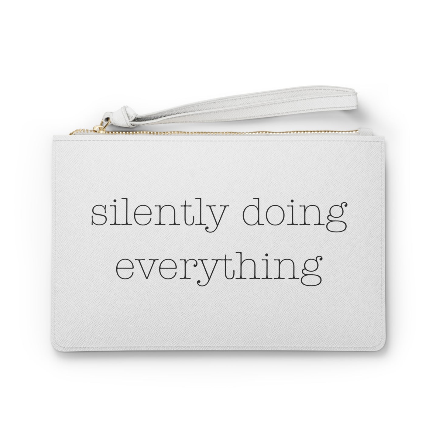 silently doing everything  | Clutch Bag