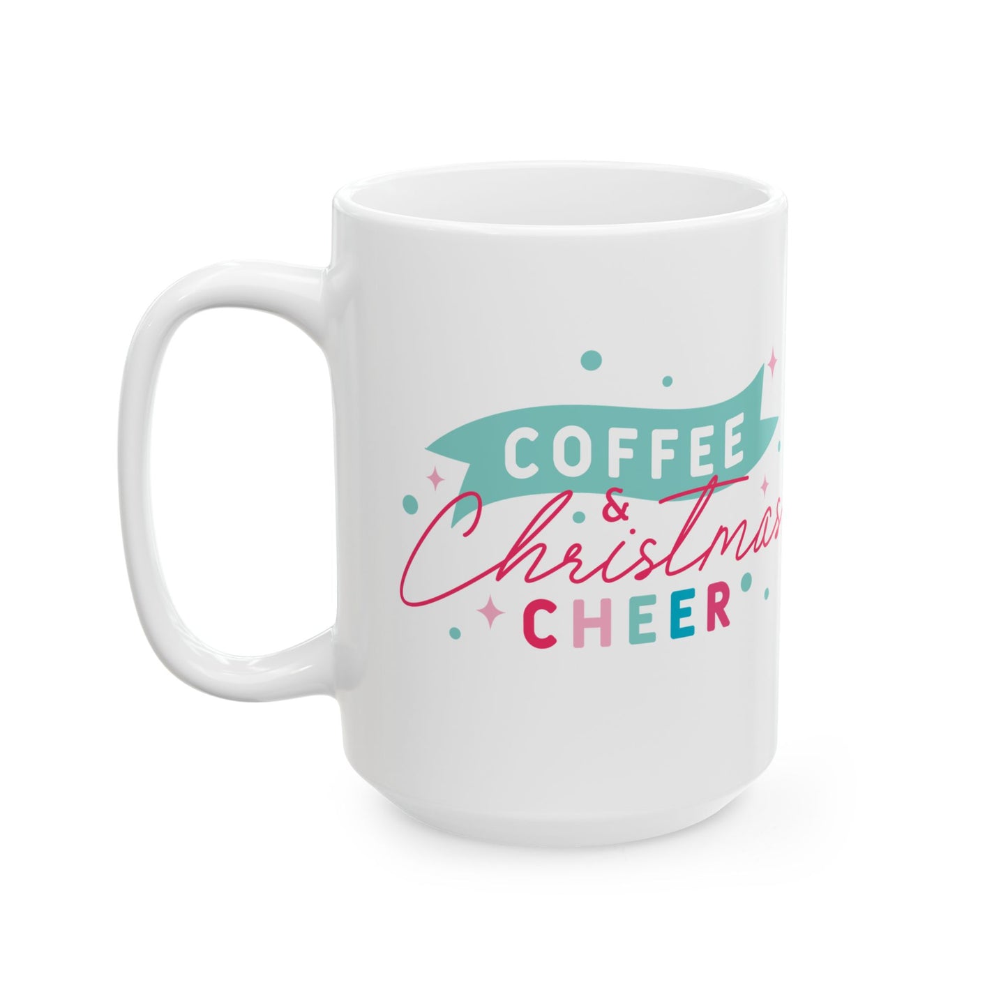 Christmas Cheer | Ceramic Mug (11oz, 15oz)