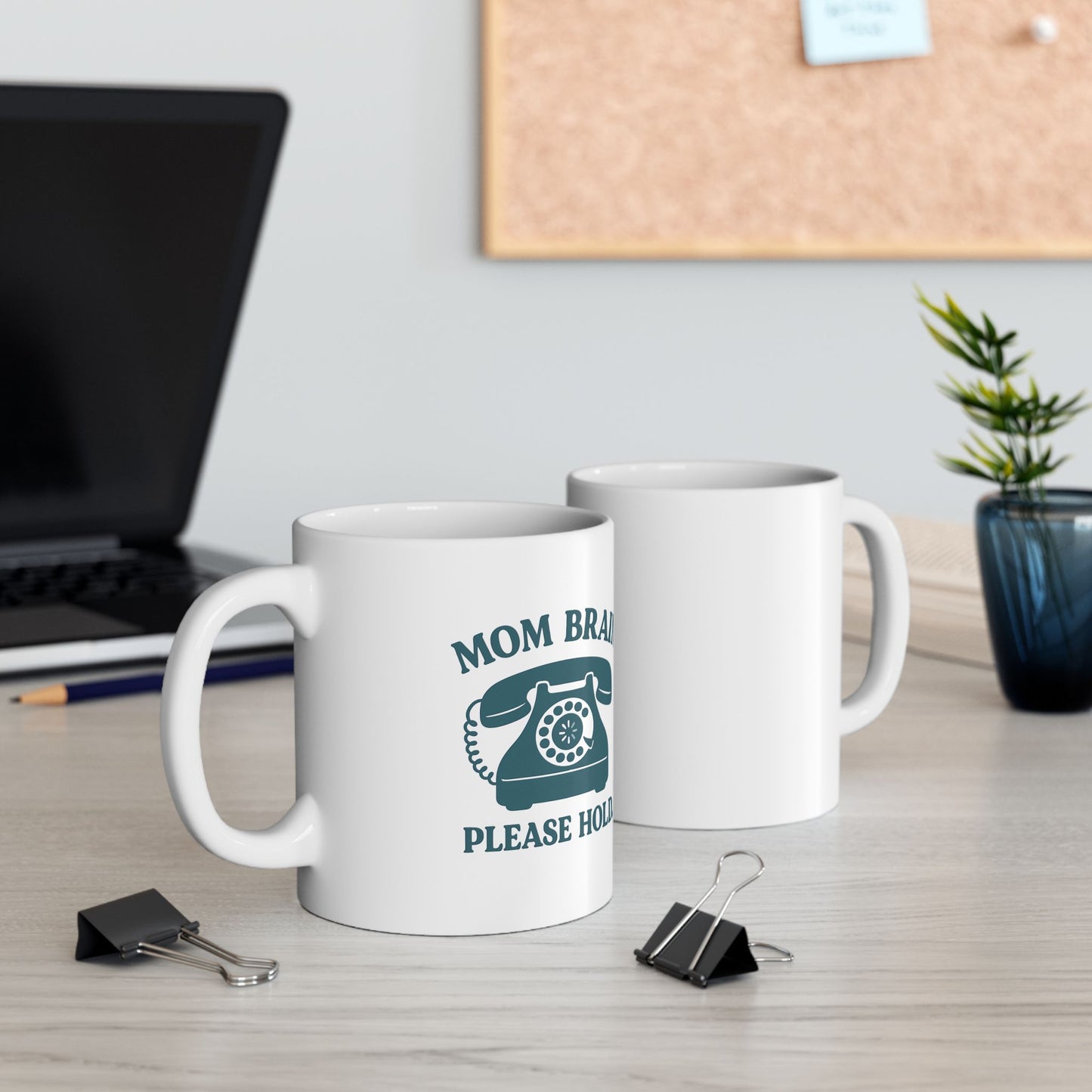 Mom Brain, Please Hold | Ceramic Mug (11oz, 15oz)