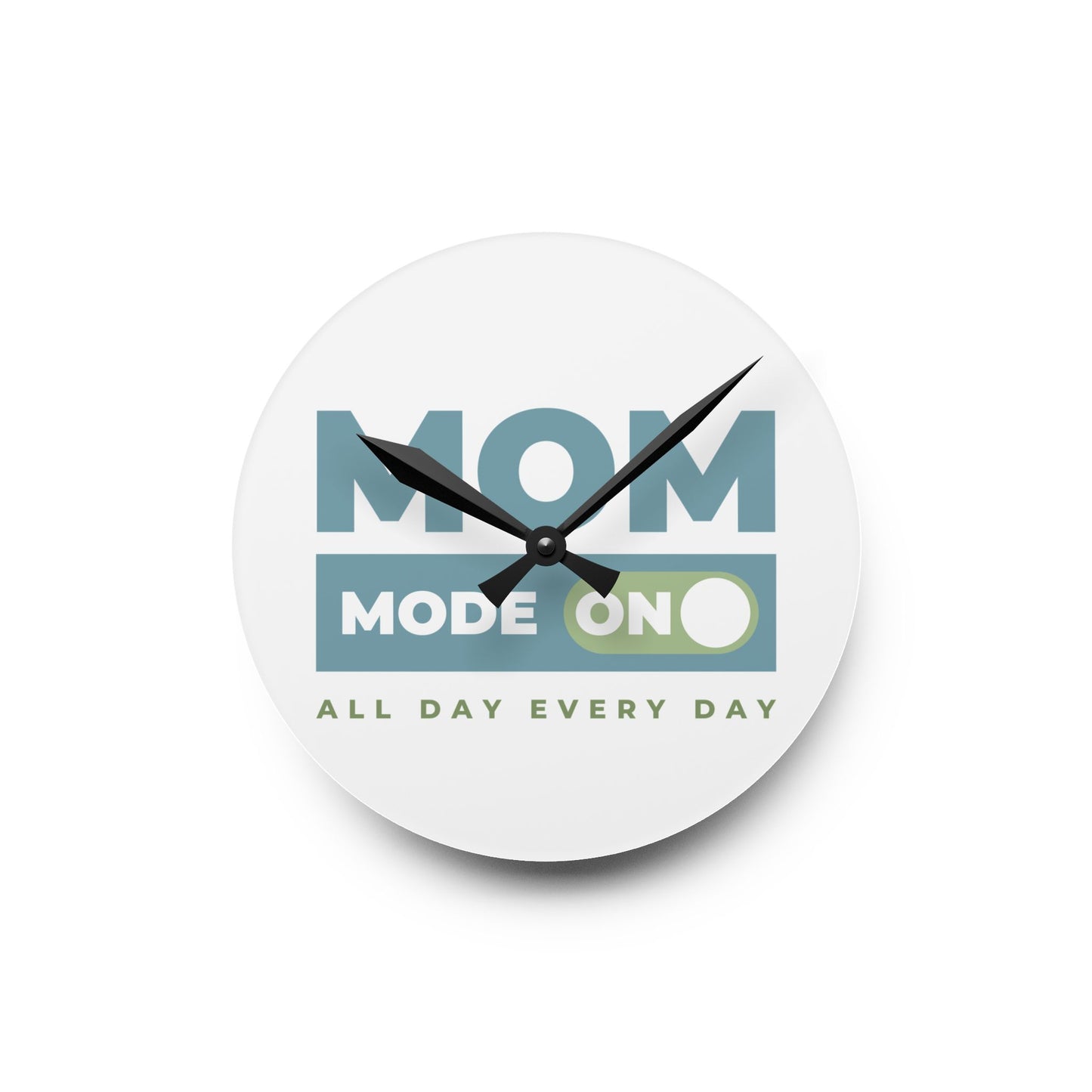 Mom Mode = ON | Acrylic Wall Clock