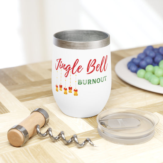 Jingle Bell Burnout | Chill Wine Tumbler