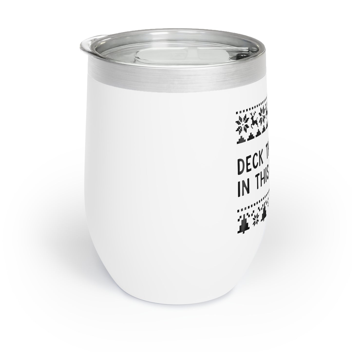 Deck The Halls | Chill Wine Tumbler