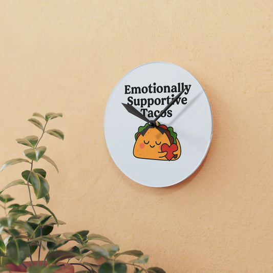 Emotionally Supportive Tacos | Acrylic Wall Clock