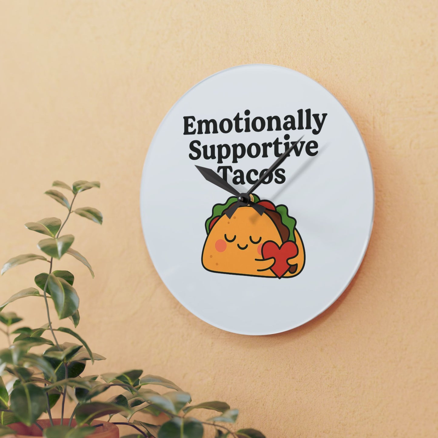 Emotionally Supportive Tacos | Acrylic Wall Clock