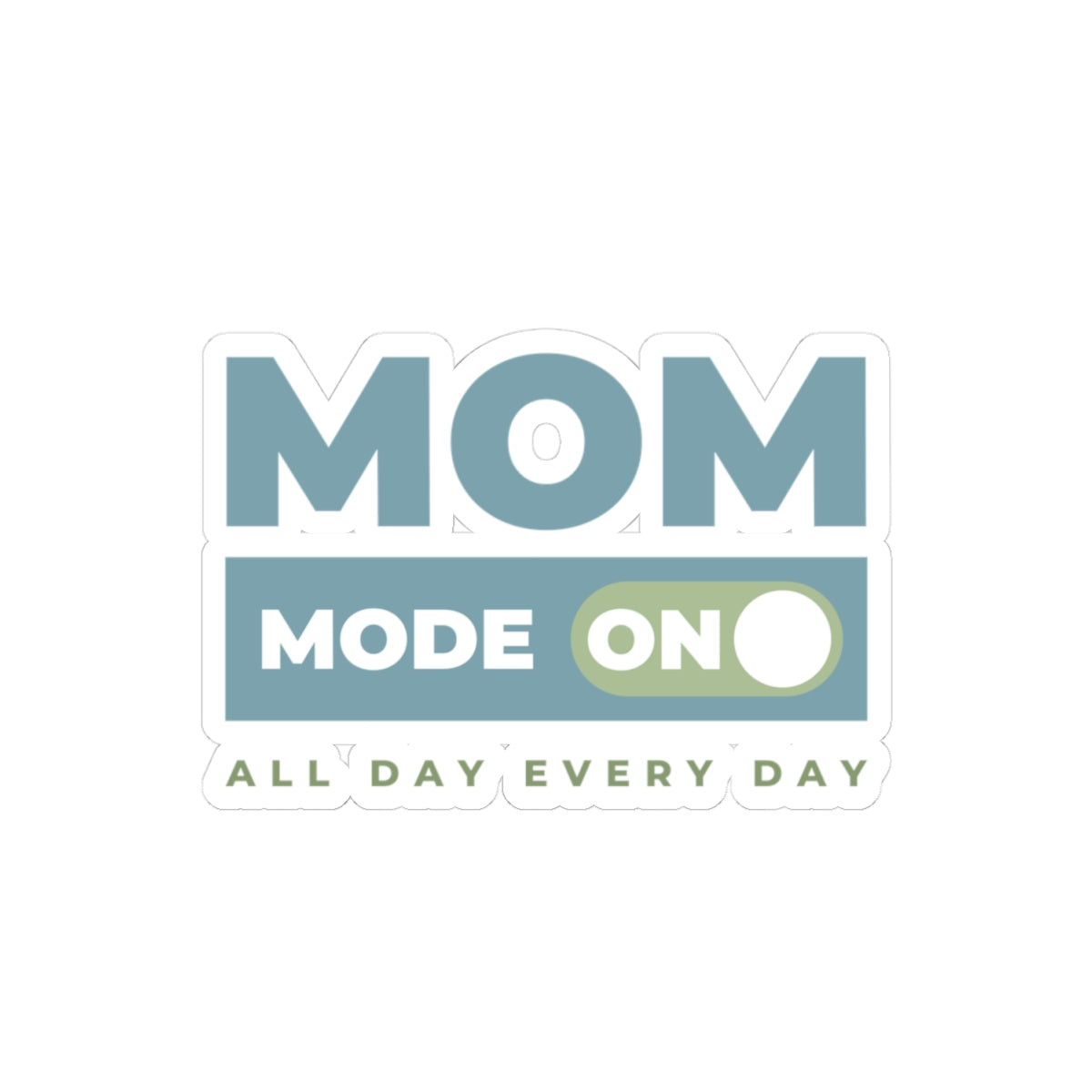 Mom Mode = On | Kiss-Cut Stickers