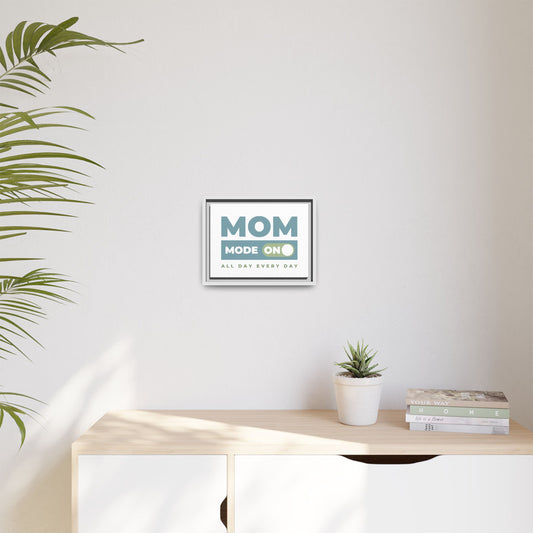 Mom Mode = ON | Matte Canvas, Framed (Multi-color)