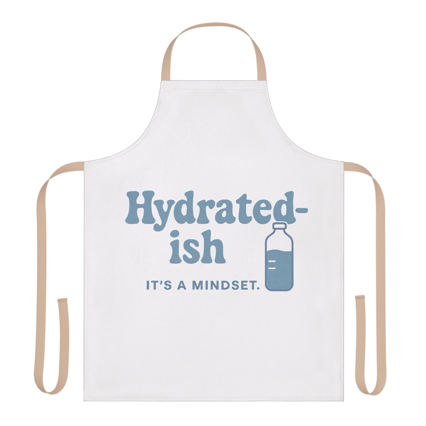 Hydrated-ish | Apron