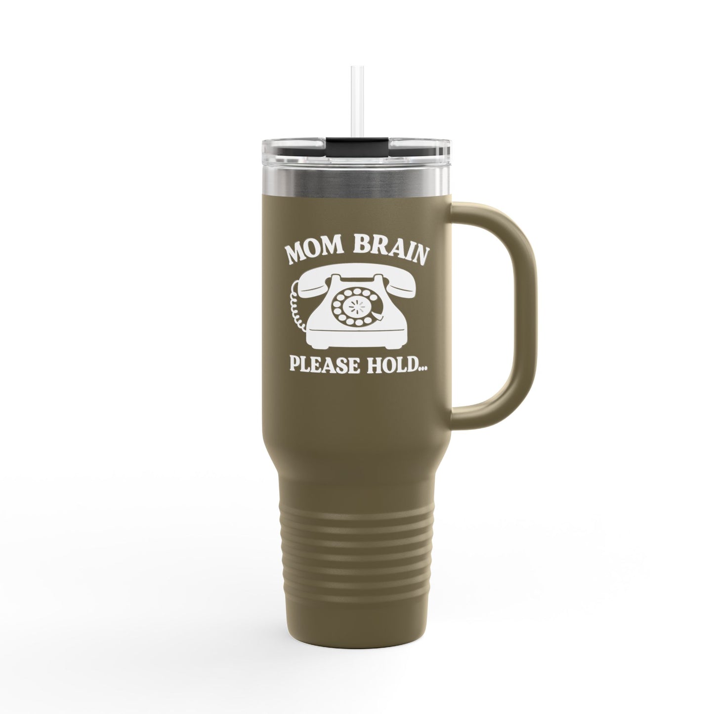 Mom Brain, Please Hold  | Insulated Travel Mug, 40oz