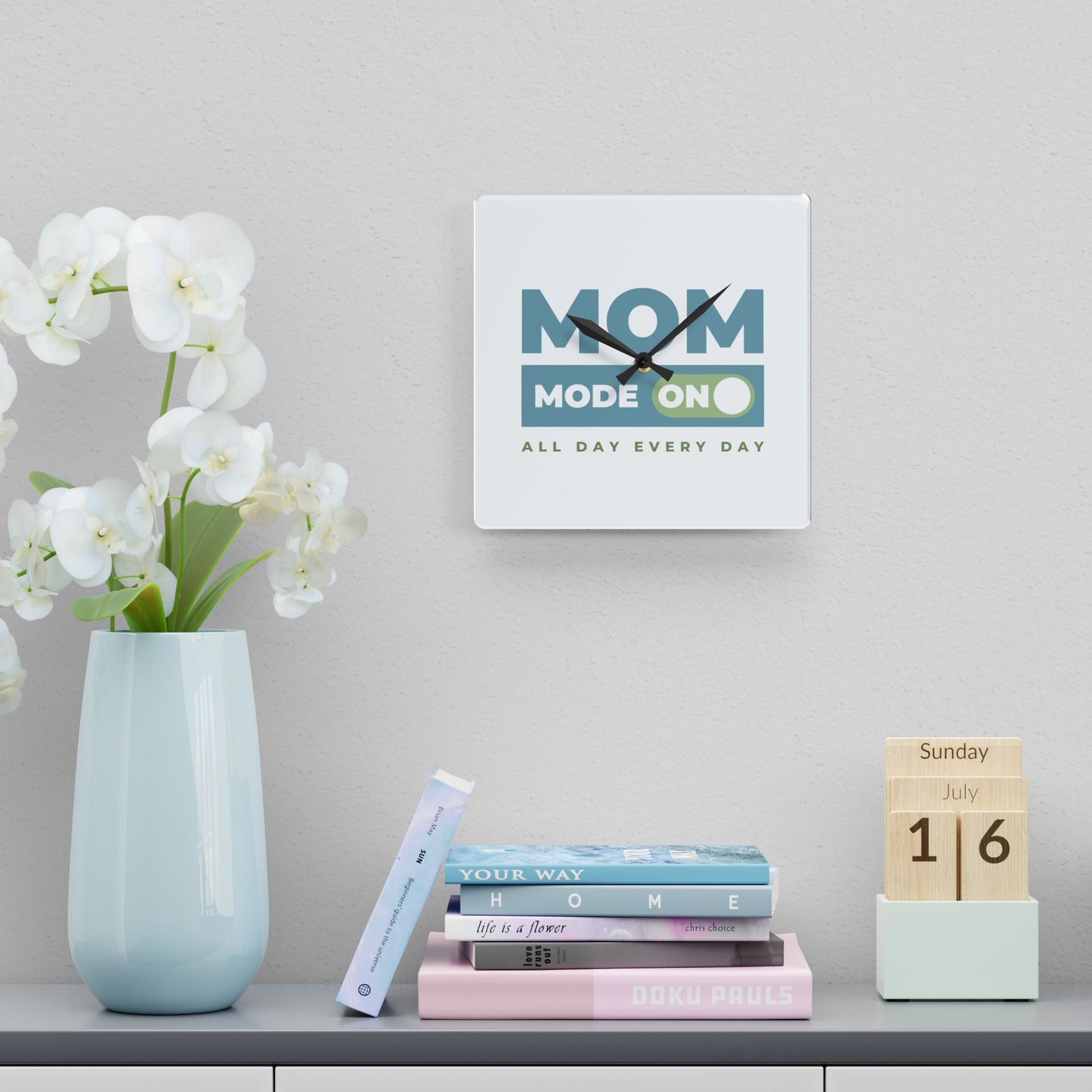 Mom Mode = ON | Acrylic Wall Clock