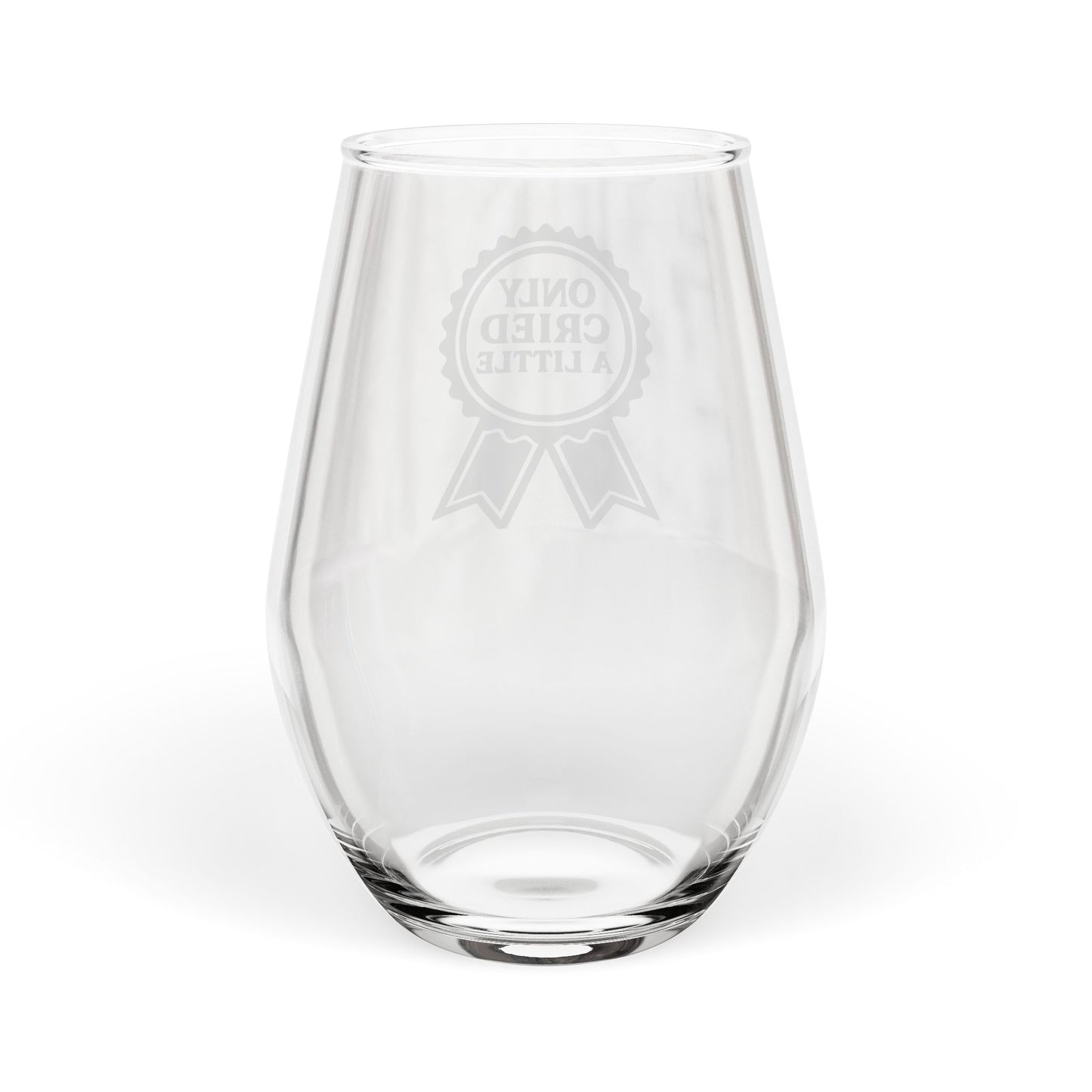 Only Cried a Little | Stemless Wine Glass
