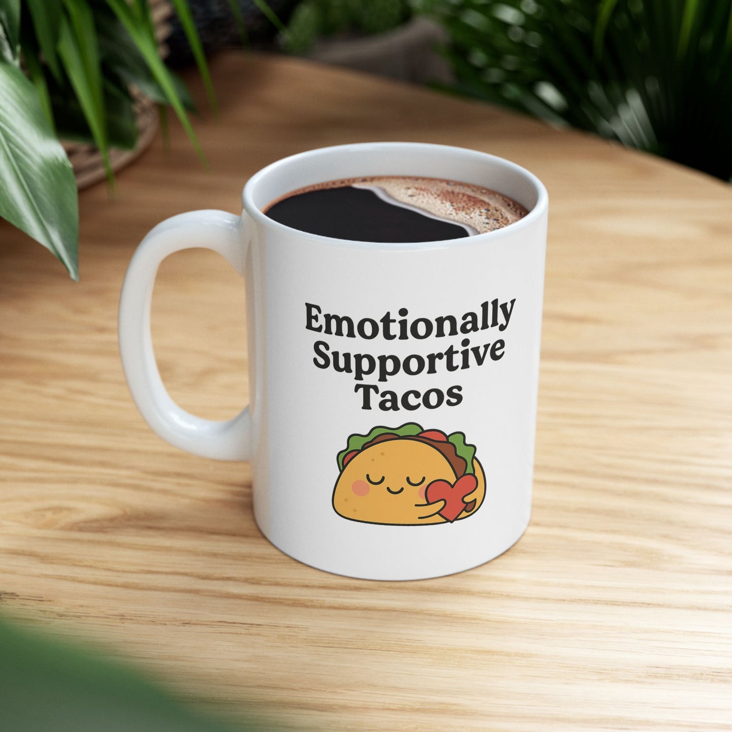 Emotionally Supportive Tacos | Ceramic Mug (11oz, 15oz)