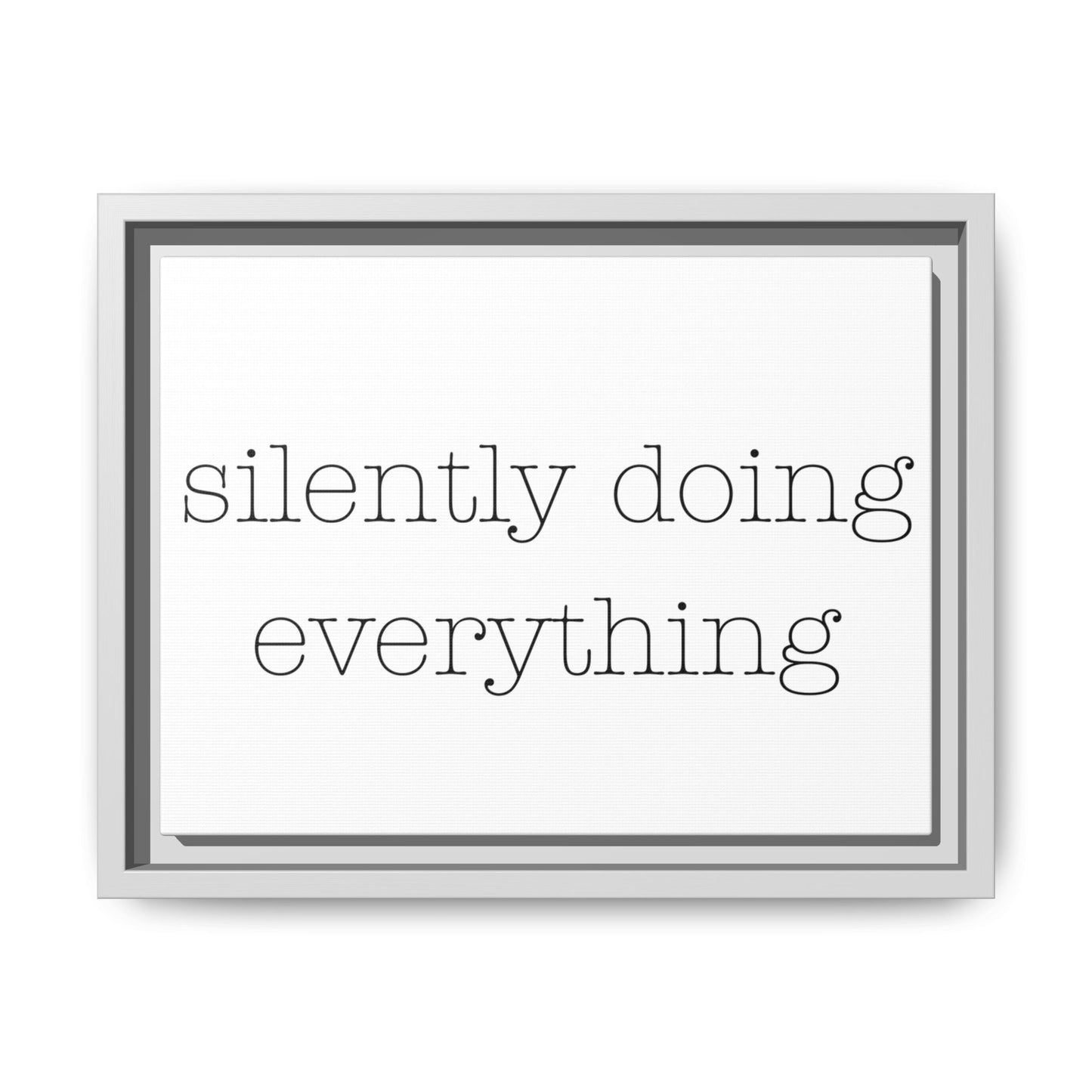 silently doing everything | Matte Canvas, Framed (Multi-color)