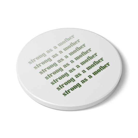 Strong as a Mother  | Ceramic Coaster