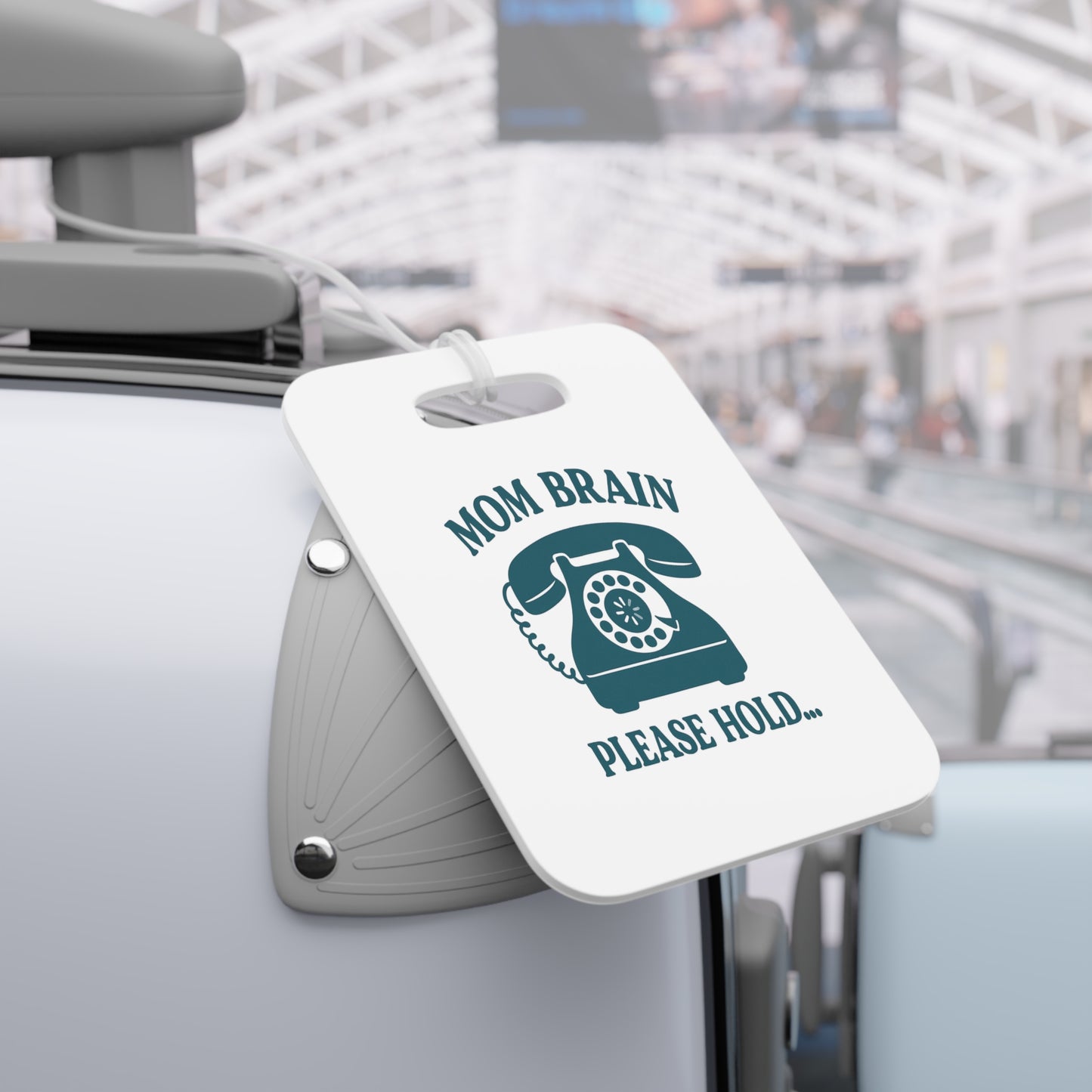 Mom Brain, Please Hold | Luggage Tags