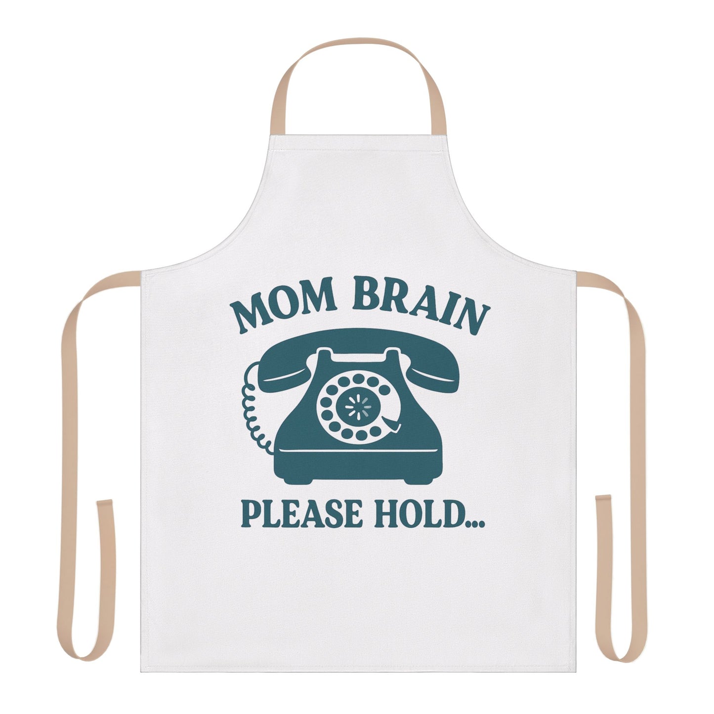 Mom Brain, Please Hold  | Apron