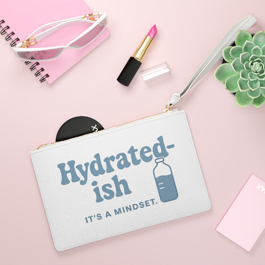 Hydrated-ish | Clutch Bag