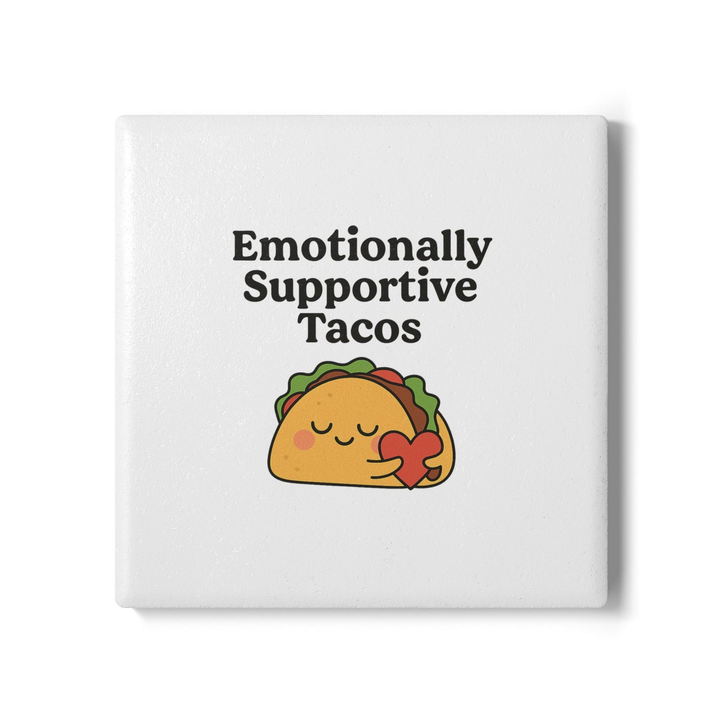 Emotionally Supportive Tacos | Ceramic Coaster