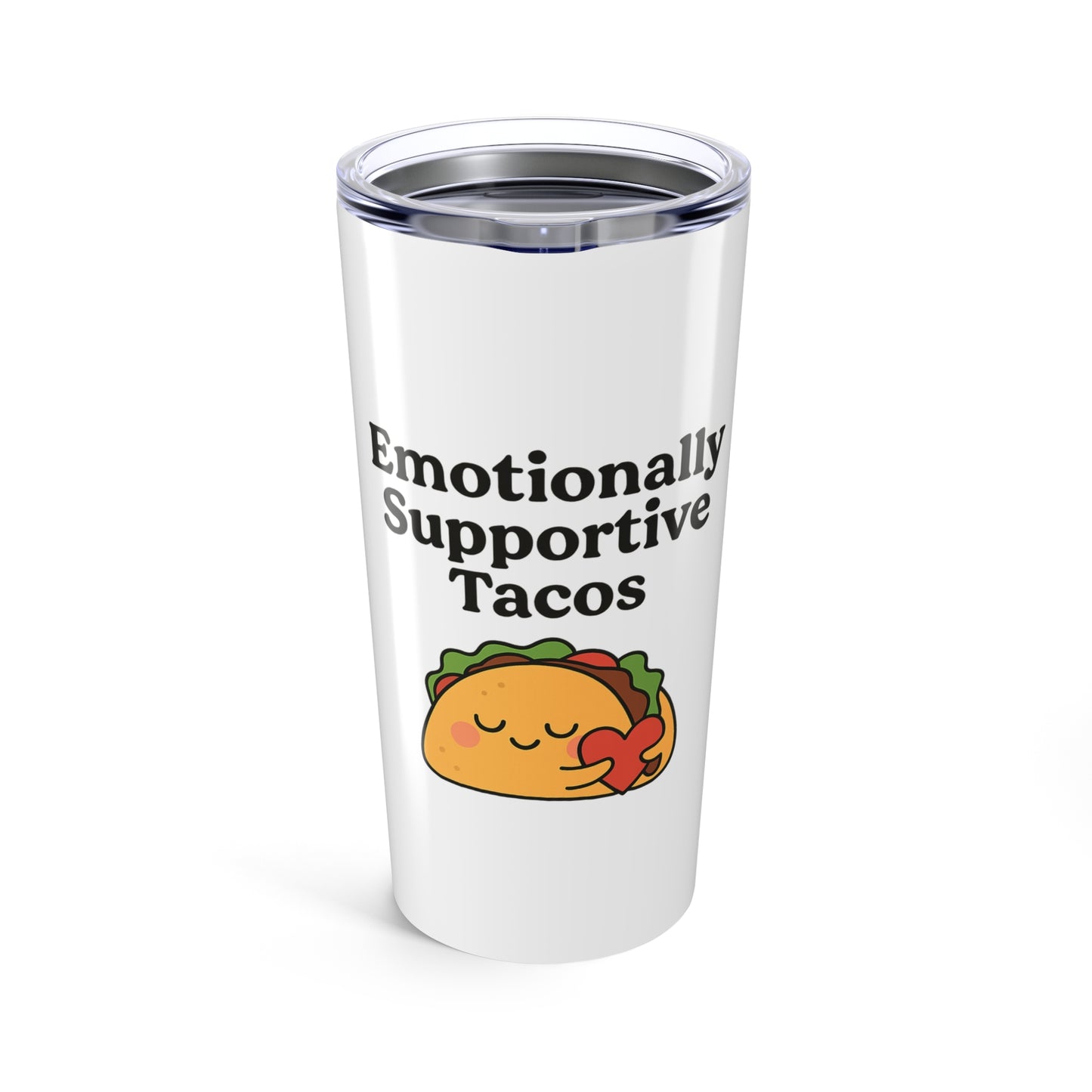 Emotionally Supportive Tacos | Tumbler 20oz