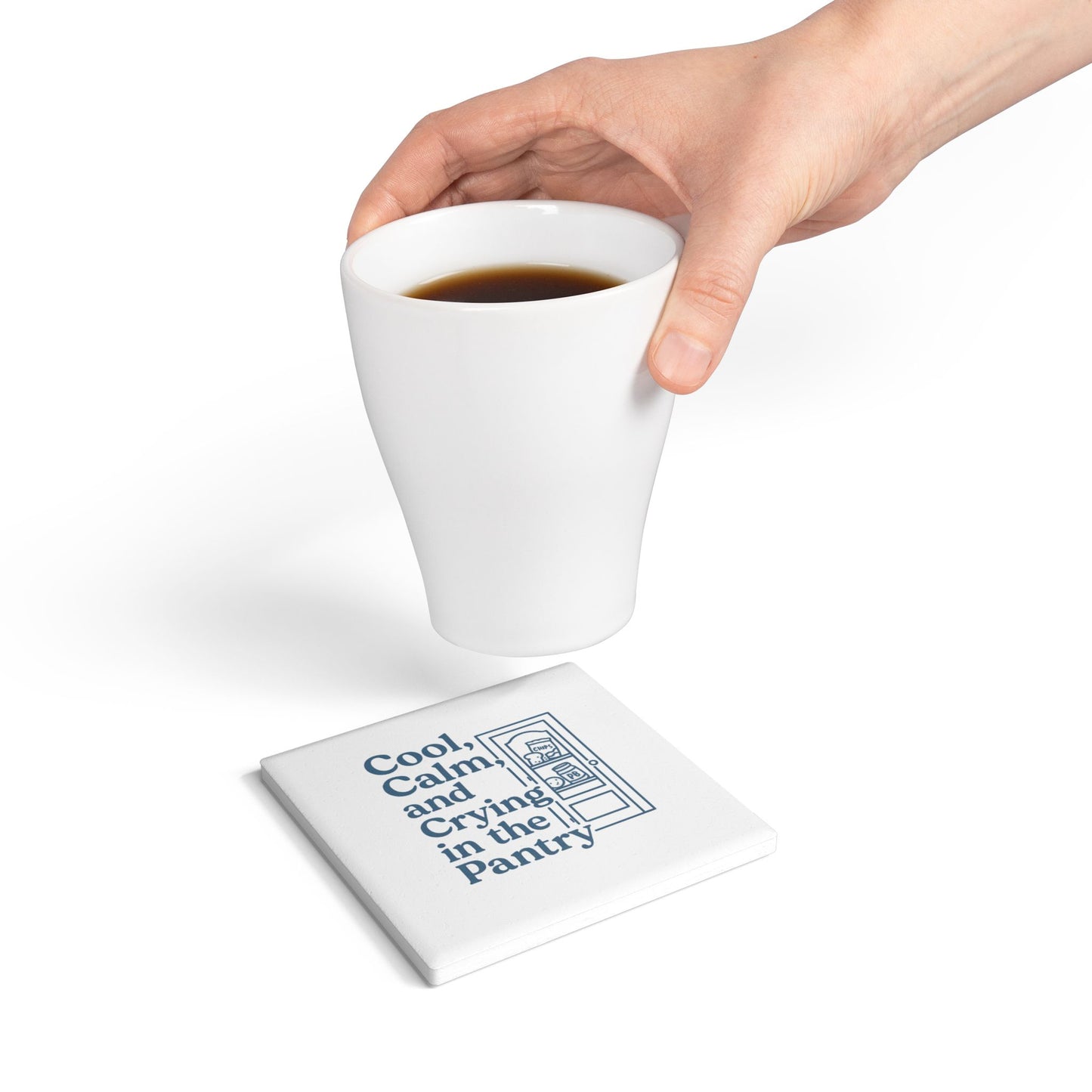 Cool, Calm and Crying in the Pantry | Ceramic Coaster