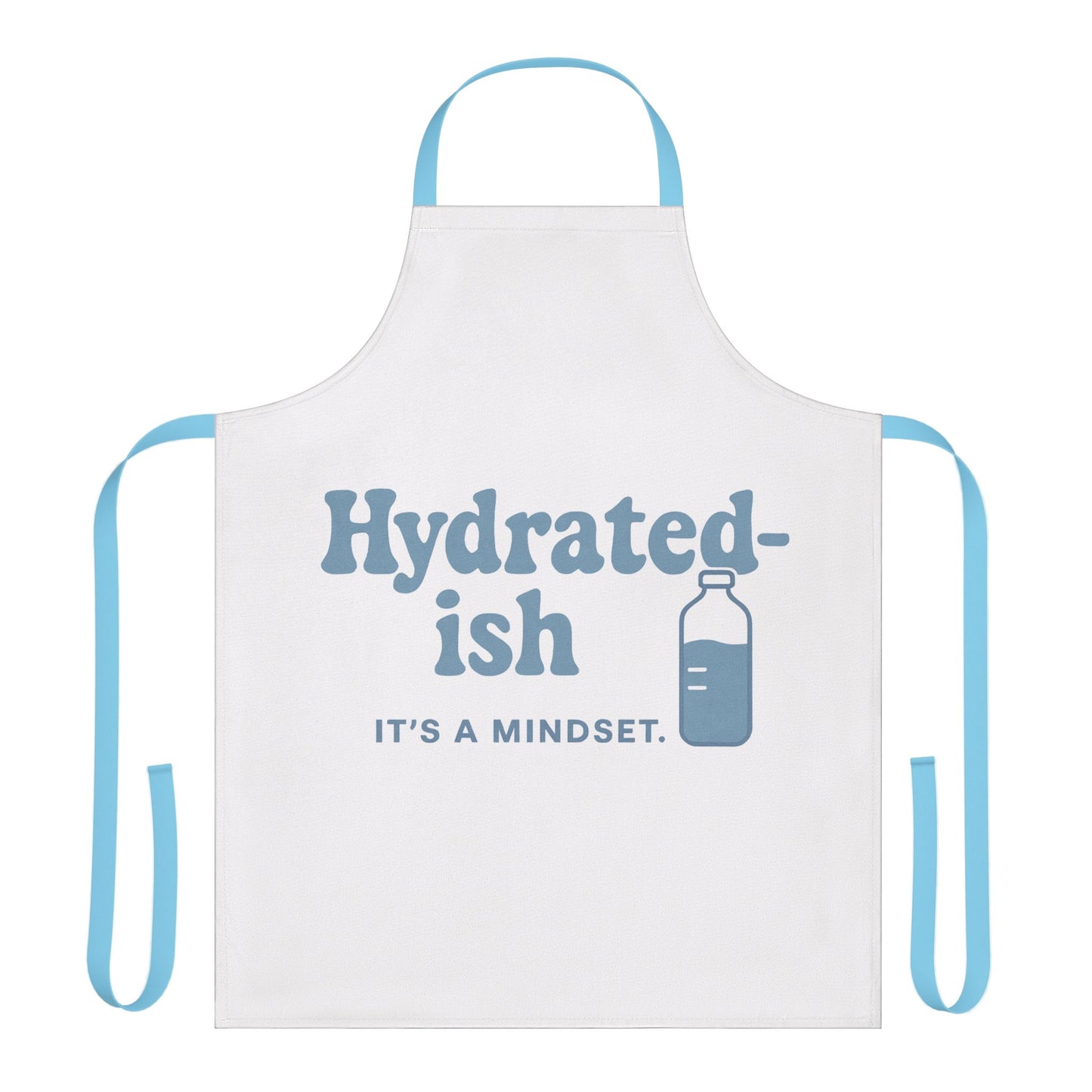 Hydrated-ish | Apron