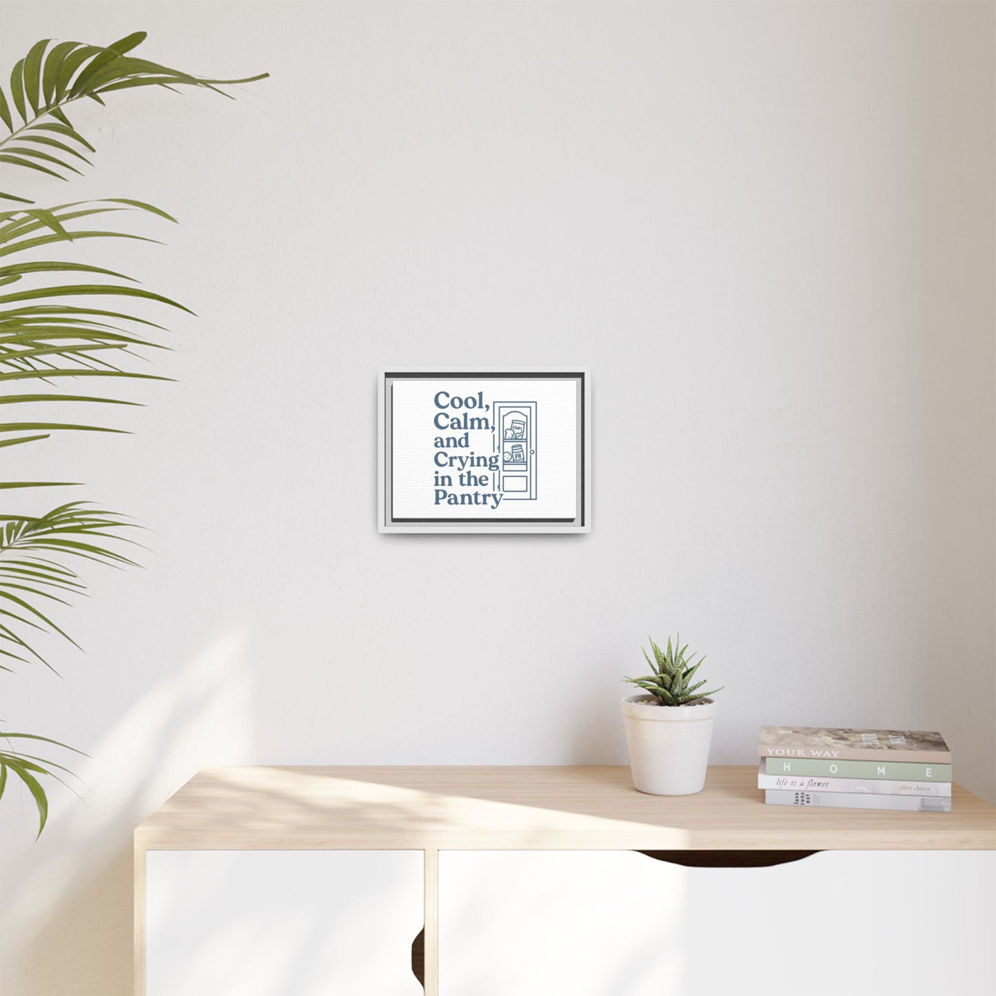 Cool, Calm and Crying in the Pantry | Matte Canvas, Framed (Multi-color)