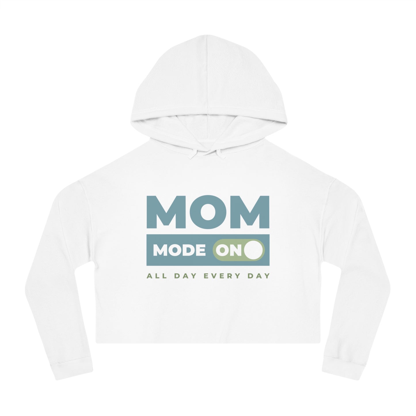 Mom Mode = ON | Women’s Cropped Hooded Sweatshirt