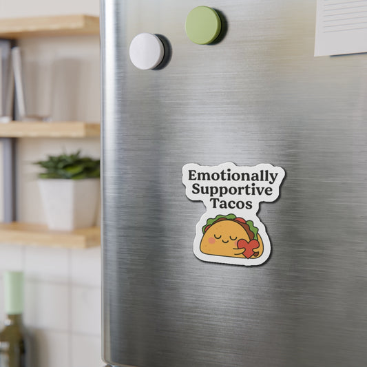 Emotionally Supportive Tacos | Die-Cut Magnets
